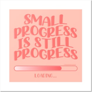 Small Progress Is Still Progress Posters and Art